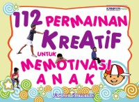 Image of 112 Permainan Kreatif Untuk Memotivasi Anak