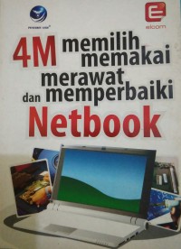 Image of 4 M (Memilih, Memakai, Merawat, dan Memperbaiki) Netbook