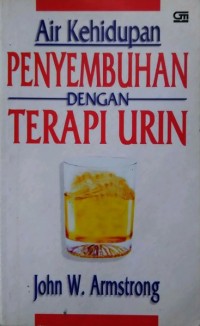 Image of Air Kehidupan Penyembuhan Dengan Terapi Urin
