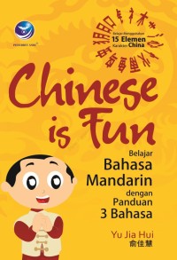 Image of Chinese is Fun ( Belajar Mandarin dengan Panduan 3 Bahasa )
