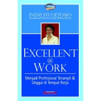 Image of Excellent @ Work : Menjadi Profesional Terampil dan Unggul di Tempat Kerja