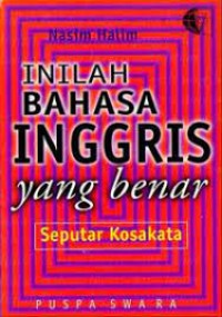 Image of Inilah Bahasa Inggris yang Benar (Seputar Kosakata)
