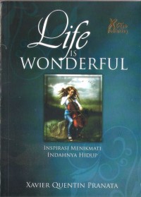 Image of Life is Wonderful (Inspirasi Menikmati Indahnya Hidup)