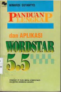 Image of Panduan Lengkap dan Aplikasi WORDSTAR 5.5