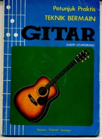 Image of Petunjuk Praktis Teknik Bermain Gitar