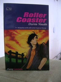 Image of Roller Coaster : Dunia Youth. Kumpulan Cerita Asyik untuk Inspirasi Remaja