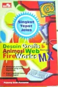 Image of Singkat Tepat Jelas: Desain Grafis dan Animasi Web dengan Fireworks MX