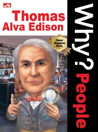 Image of Why? People: Thomas Alva Edison