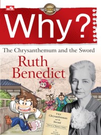 Image of Why? The Chrysanthemum and The Sword Ruth Benedict