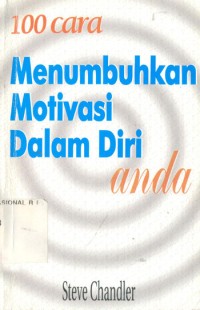 Seratus Cara Menumbuhkan Motivasi Dalam Diri Anda