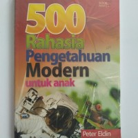 500 Rahasia pengetahuan modern untuk anak