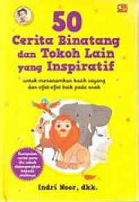 Lima Puluh Cerita Binatang Dan Tokoh Lain Yang Inspiratif