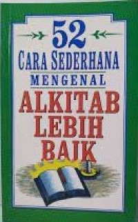Lima Puluh Dua Cara Sederhana Mengenal Alkitab lebih Baik