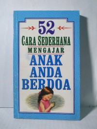 52 Cara Sederhana Mengajar Anak Anda Berdoa