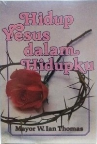 Hidup Yesus Dalam Hidupku