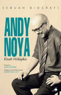 Kisah hidupku: sebuah biografi Andy Noya