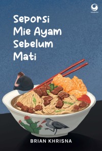 Seporsi mie ayam sebelum mati