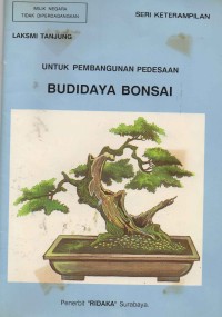 Seri ketrampilan Untuk Pembangunan Pedesaan Budidaya Bonsai