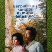 Berpacaran Sampai di Mana Batasnya ?