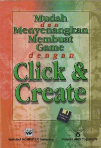 Mudah Dan Menyenangkan Membuat Game Dengan Click Dan Create