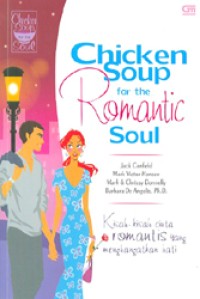 Chicken soup for the romantic soul: kisah-kisah cinta romantis yang menghangatkan hati