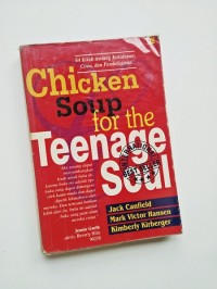 Chicken soup for the teenage soul: 64 kisah tentang kehidupan cinta dan pembelajaran