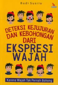 Deteksi kejujuran dan kebohongan dari ekspresi wajah