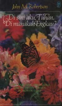 Di sini aku, Tuhan Di manakah engkau