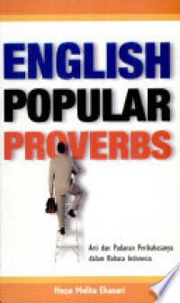 English popular proverbs: arti dan padanan peribahasanya dalam bahasa Indonesia