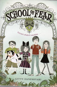 School Of Fear : Everyone's Afraid Of Something...