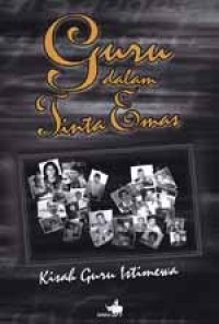 Guru dalam tinta emas: kisah guru istimewa