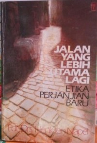 Jalan Yang Lebih Utama Lagi Etika Perjanjian Baru