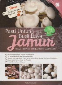 Pasti untung dari budidaya jamur tiram, kuping, merang, champignon