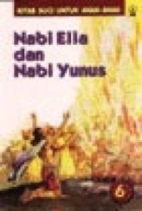 Kitab Suci Untuk Anak Anak: Nabi Elia dan Nabi Yunus