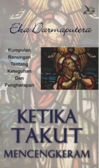 Ketika Takut Mencekram