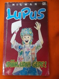 Lupus; idiiih, udah gede