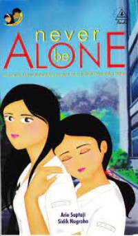 Never be alone: kumpulan cerpen tentang kemenangan iman di balik pergumulan hidup