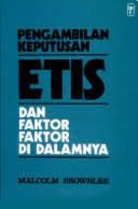 Pengambilan Keputusan Etis dan Faktor Faktor di dalamnya