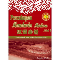 Percakapan mandarin modern: cara mudah dan cepat belajar bahasa Mandarin jilid 1