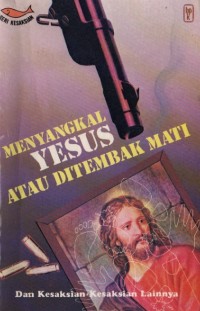 Menyangkal Yesus Atau Ditembak Mati