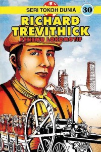 Richard Trevithick: penemu lokomotif