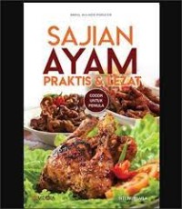 Sajian ayam praktis & lezat