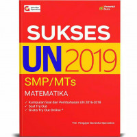 Sukses UN 2019 SMP/Mts MATEMATIKA : kumpulan soal dan pembahasan UN 2016-2018