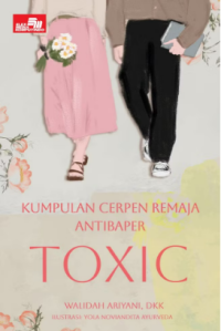 Kumpulan Cerpen Remaja Antibaper : Toxic