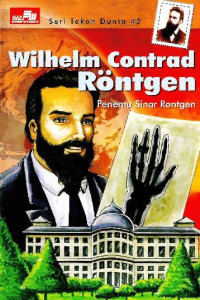Wilhem Contrad Rontgen: penemu sinar rontgen