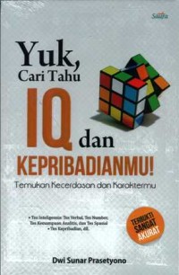 Yuk, cari tahu IQ dan kepribadianmu!: temukan kecerdasan dan karaktermu