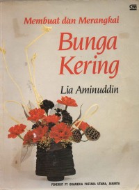 Membuat dan Merangkai Bunga Kering