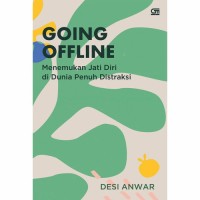 Going Offline : Menemukan Jati Diri di Dunia Penuh Distraksi