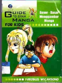 GUIDE TO DRAW MANGA FOR KIDS:DASAR-DASAR MENGGAMBAR MANGA