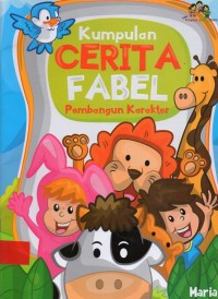 Kumpulan Cerita Fabel Pembangun Karakter